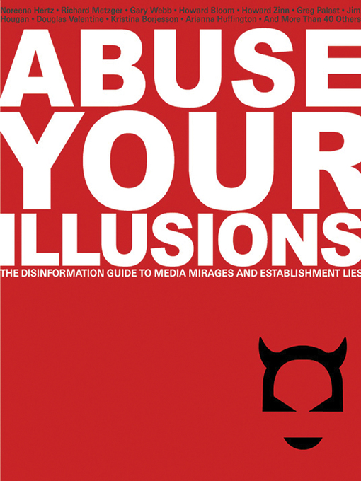Title details for Abuse Your Illusions by Russ Kick - Available